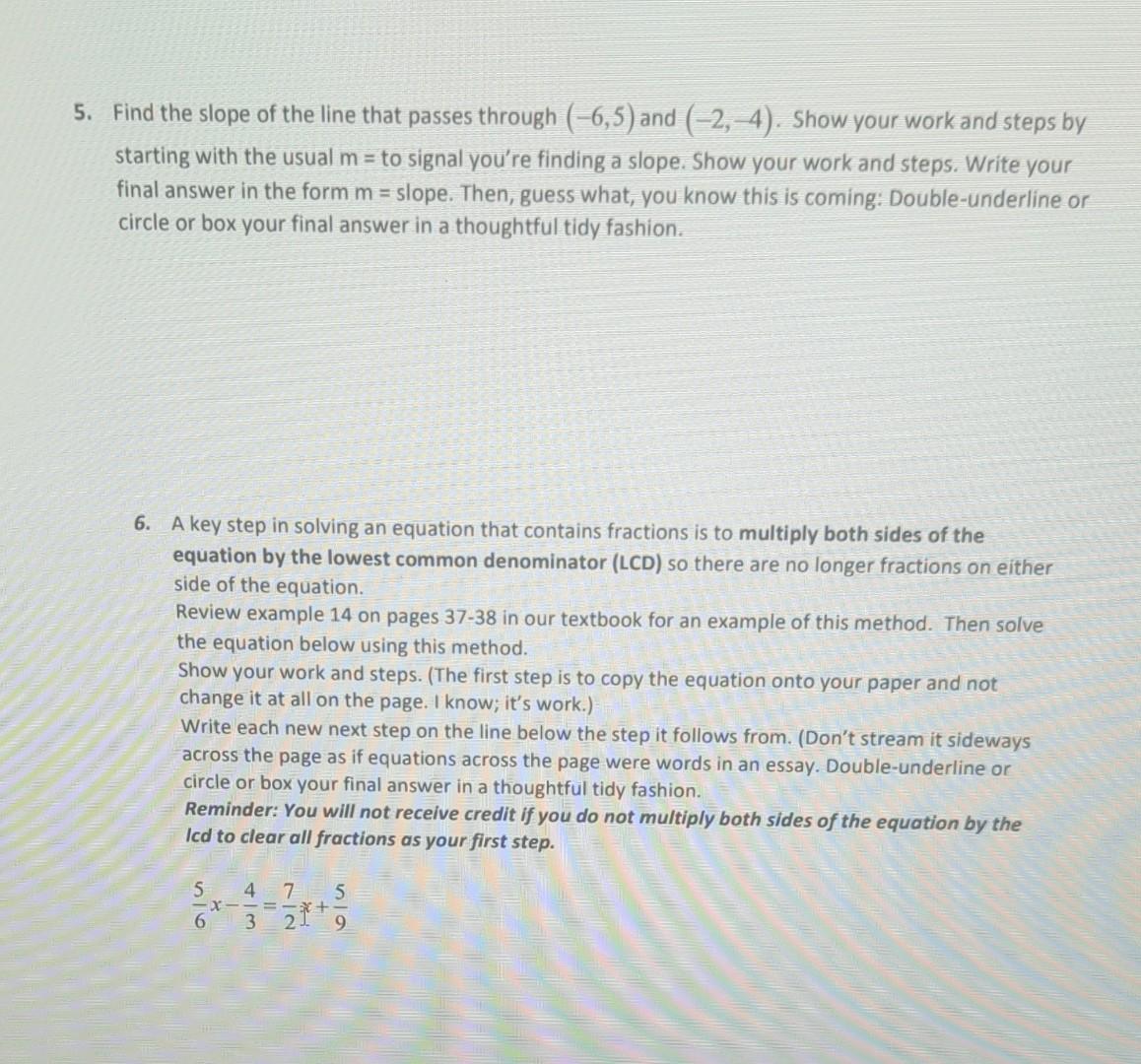 5 Find The Slope Of The Line That Passes Through 6 5 And 2 4 Show Your Work And Steps By Starting With The Usua 1