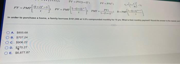 Fv Pv 1 I Pmt 0 1 Pv Pmt 1 0 00 Pvi 1 1 7 B Pmt1 04 In Order To Purchase A Home A Family Borrows 1 1
