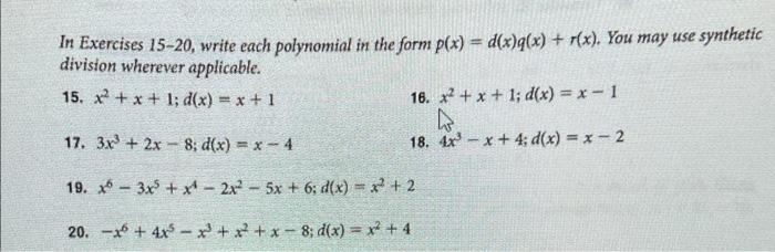In Exercises 15 20 Write Each Polynomial In The Form P X D X Q X R X You May Use Synthetic Division Wherever App 1