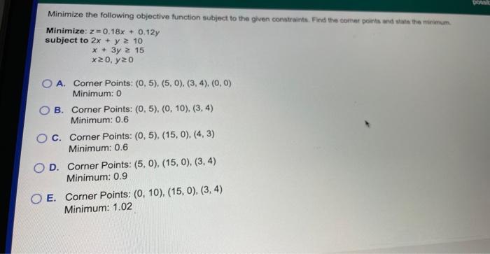 Minimize The Following Objective Function Subject To The Given Constraints Find The Comer Points And State The Minimum 1