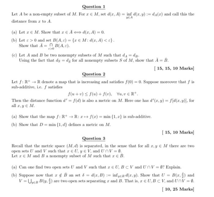 Vea Question 1 Let A Be A Non Empty Subset Of M For X M Set D X A Inf D X Y Da X And Call This The Distance 1