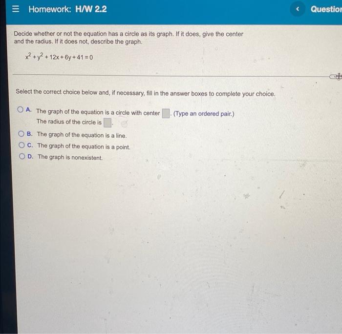 Homework H W 2 2 Decide Whether Or Not The Equation Has A Circle As Its Graph If It Does Give The Center And The Ra 1