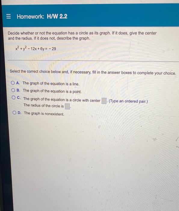 Homework H W 2 2 Decide Whether Or Not The Equation Has A Circle As Its Graph If It Does Give The Center And The Radi 1