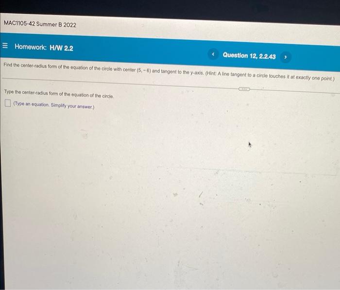 Mac1105 42 Summer B 2022 Homework H W 2 2 Question 12 2 2 43 Find The Center Radius Form Of The Equation Of The Circ 1