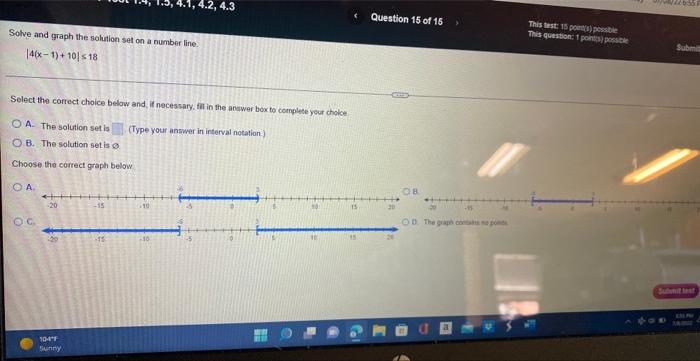 Solve And Graph The Solution Set On A Number Line 14 X 1 10 18 Select The Correct Choice Below And If Necessary Fil 1