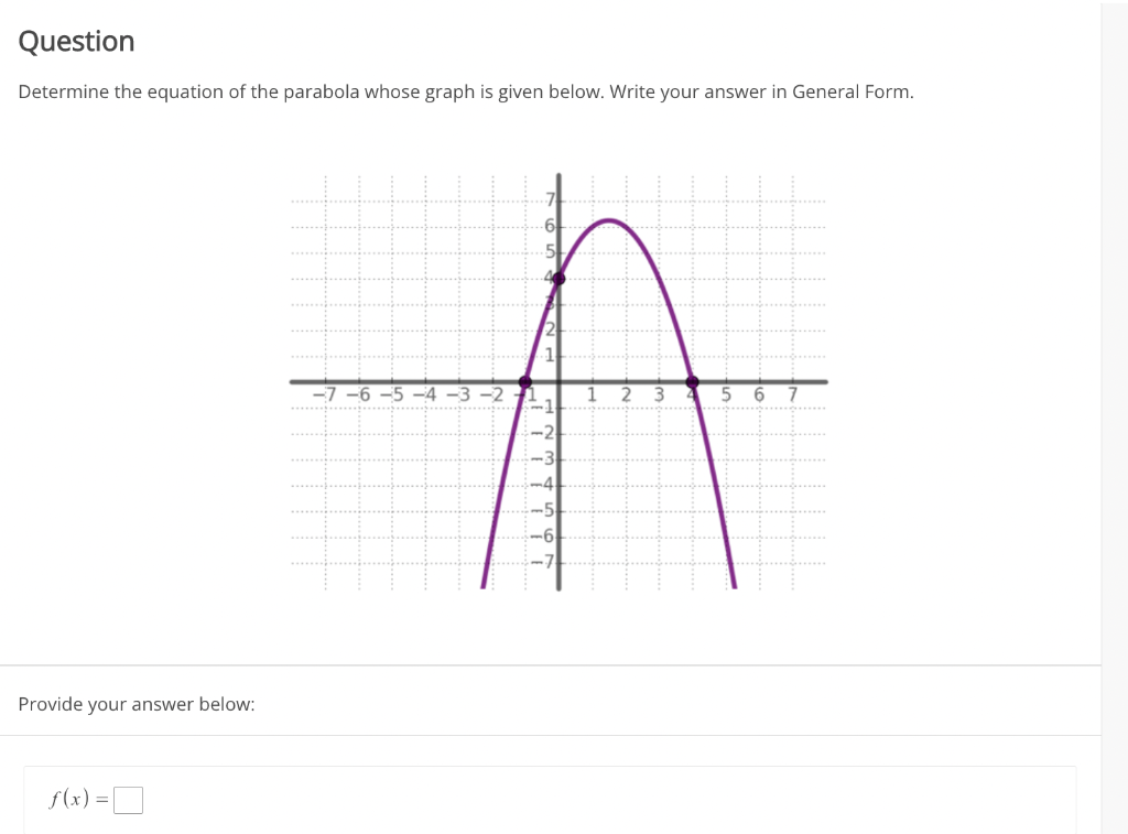 Question Determine The Equation Of The Parabola Whose Graph Is Given Below Write Your Answer In General Form Provide Y 1