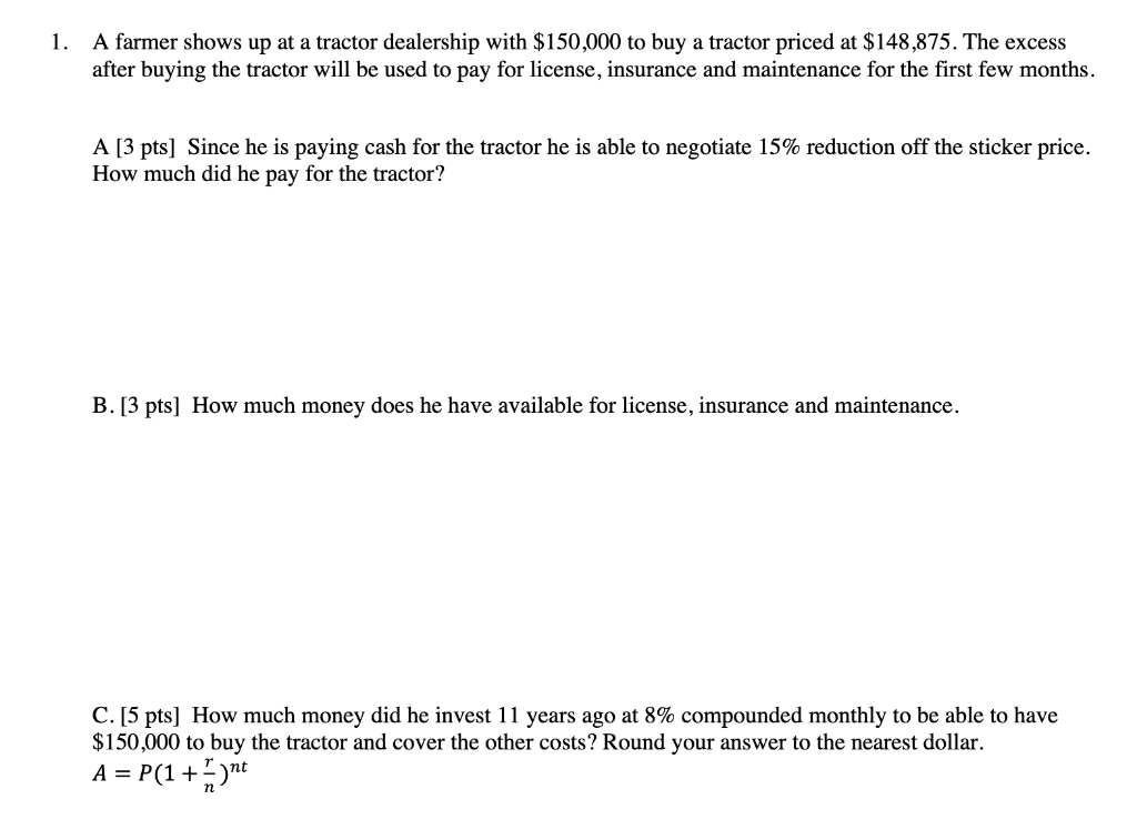 1 A Farmer Shows Up At A Tractor Dealership With 150 000 To Buy A Tractor Priced At 148 875 The Excess After Buying 1