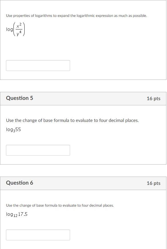 Use Properties Of Logarithms To Expand The Logarithmic Expression As Much As Possible Log Question 5 Use The Change Of 1