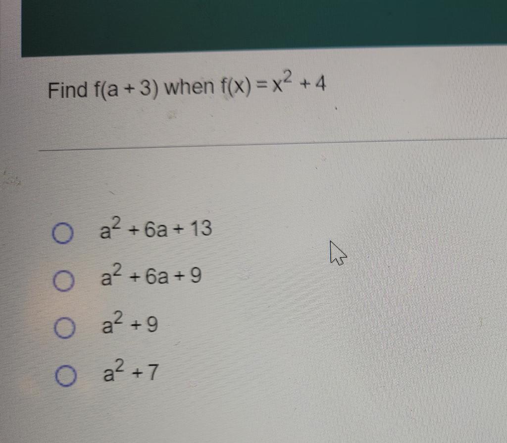 Find F A 3 When F X X 4 O A 6a 13 O A 6a 9 O A 9 O A 7 4 1