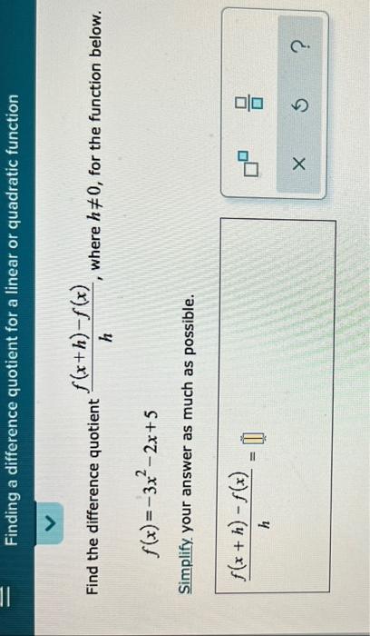 11 Finding A Difference Quotient For A Linear Or Quadratic Function V Find The Difference Quotient F X 3x 2x 5 Simpli 1