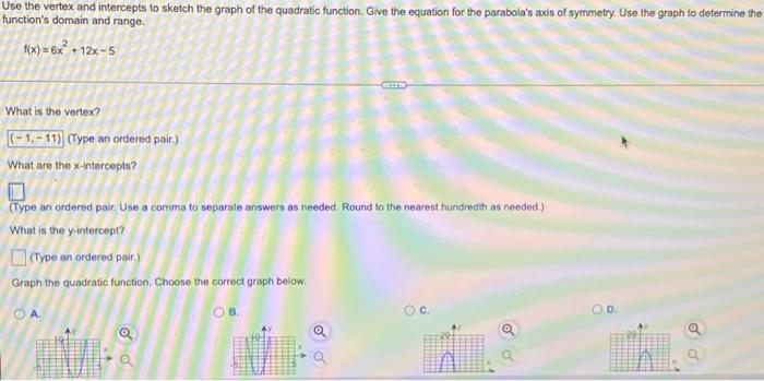 Use The Vertex And Intercepts To Sketch The Graph Of The Quadratic Function Give The Equation For The Parabola S Axis O 1