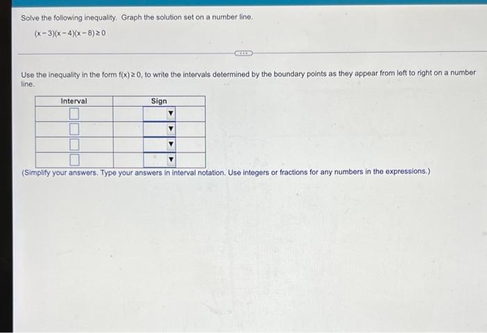 Solve The Following Inequality Graph The Solution Set On A Number Line X 3 X 4 X 8 20 Use The Inequality In The Fo 1