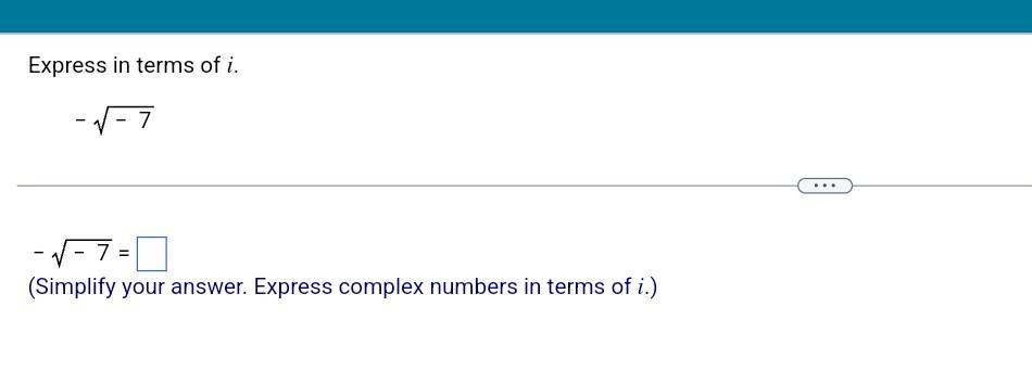 Express In Terms Of I 7 7 Simplify Your Answer Express Complex Numbers In Terms Of I Express In Terms Of 1