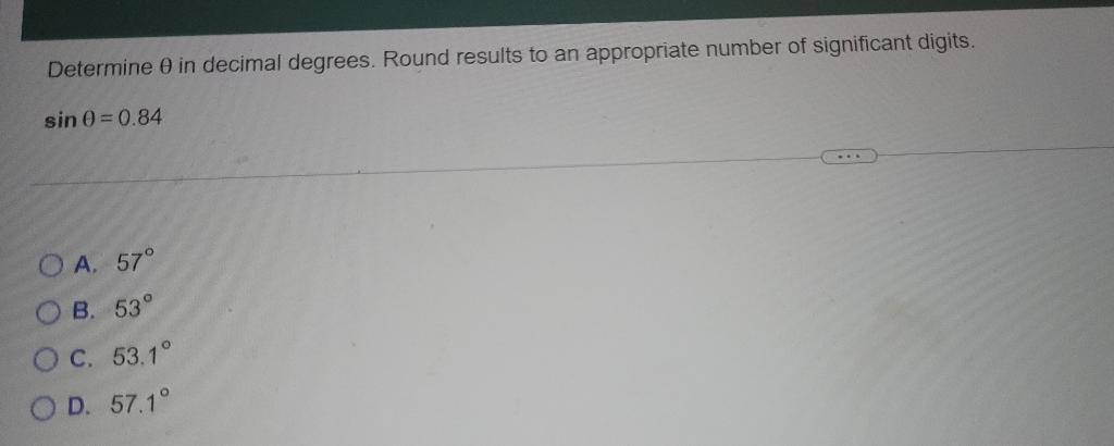 Determine 0 In Decimal Degrees Round Results To An Appropriate Number Of Significant Digits Sin 0 0 84 Oa 57 B 53 1