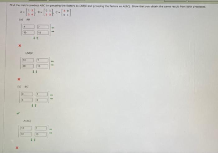 Find The Matris Product Abc By Grouping The Factors As Abc And Grouping The Factors As A Bc Show That You Obtain The 1
