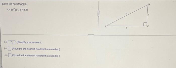 Solve The Right Triangle A A C Type An Integer Or A Decimal Type An Integer Or Decimal Rounded To The Nearest Te 2