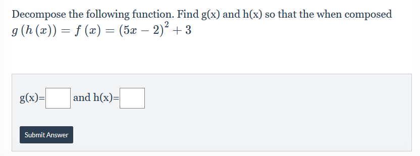 Decompose The Following Function Find G X And H X So That The When Composed G H X F X 5x 2 3 G X S 1