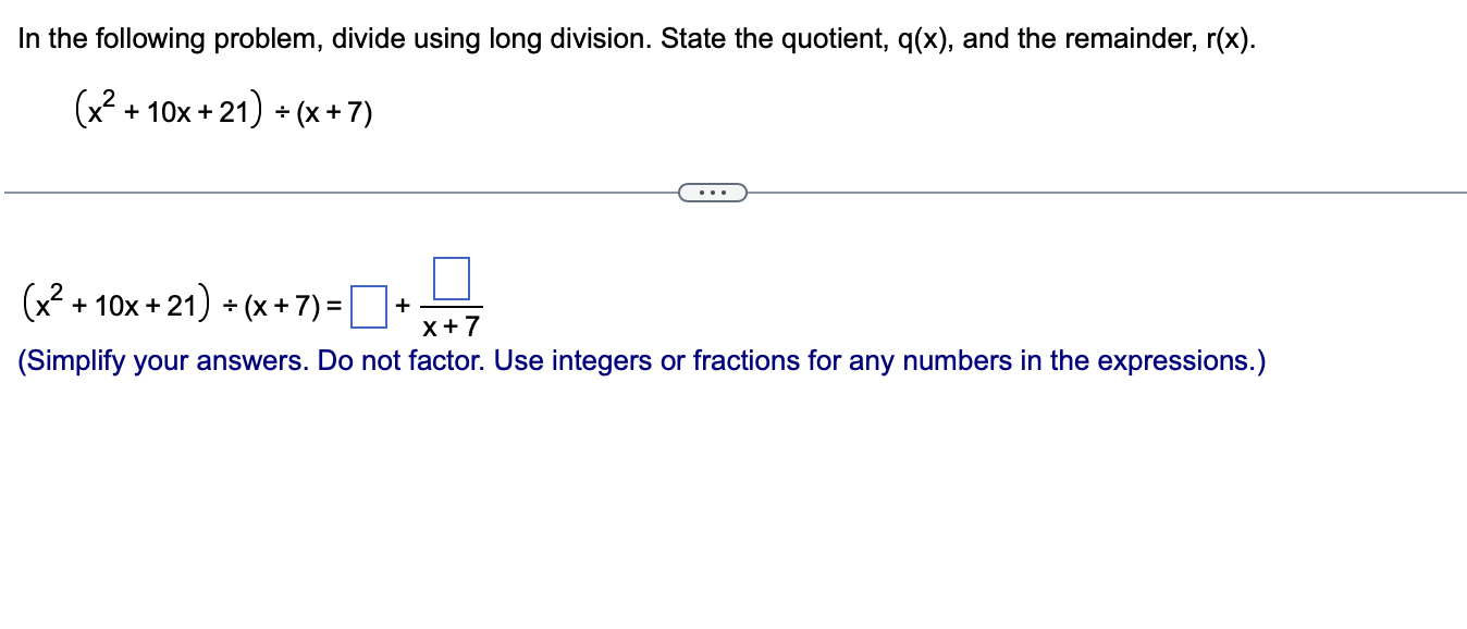 In The Following Problem Divide Using Long Division State The Quotient Q X And The Remainder R X 10x 21 X 1