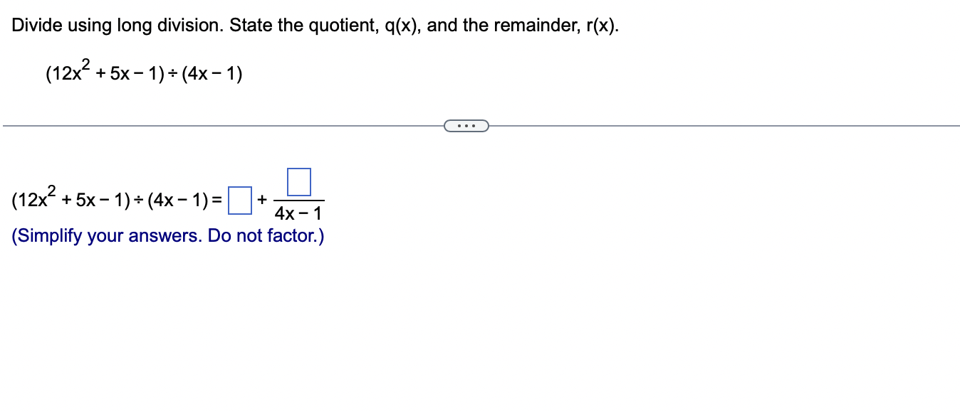 Divide Using Long Division State The Quotient Q X And The Remainder R X 12x 5x 1 4x 1 12x 5x 1 1
