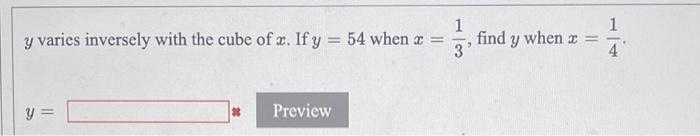 Y Varies Inversely With The Cube Of X If Y Y Preview 54 When X 1 3 Find Y When X 1 4 1
