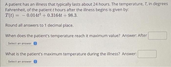 A Patient Has An Illness That Typically Lasts About 24 Hours The Temperature T In Degrees Fahrenheit Of The Patient 1