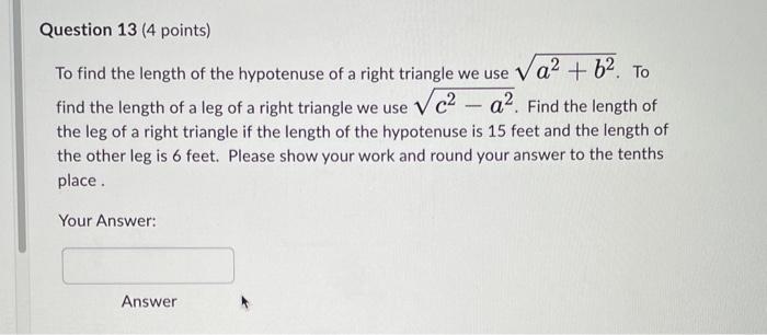 Question 13 4 Points A 6 To To Find The Length Of The Hypotenuse Of A Right Triangle We Use Find The Length Of A L 1