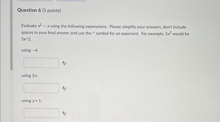 Question 6 5 Points Evaluate X2 X Using The Following Expressions Please Simplify Your Answers Don T Include Spaces 1