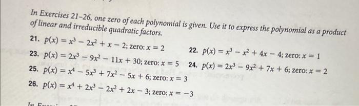 In Exercises 21 26 One Zero Of Each Polynomial Is Given Use It To Express The Polynomial As A Product Of Linear And Ir 1