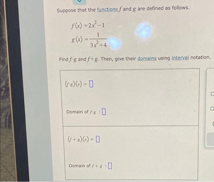 Suppose That The Functions F And G Are Defined As Follows F X 2x 1 1 8 X 32 4 3x 4 Find Fg And F G Then Giv 1