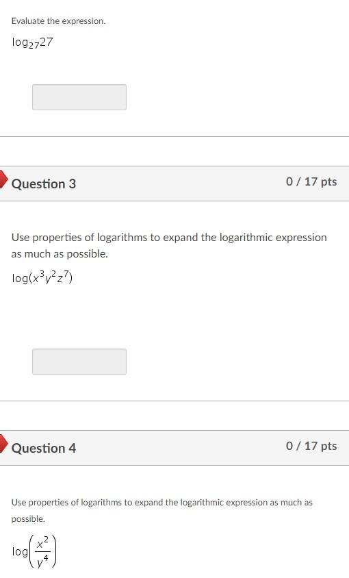 Evaluate The Expression Log2727 Question 3 Use Properties Of Logarithms To Expand The Logarithmic Expression As Much As 1