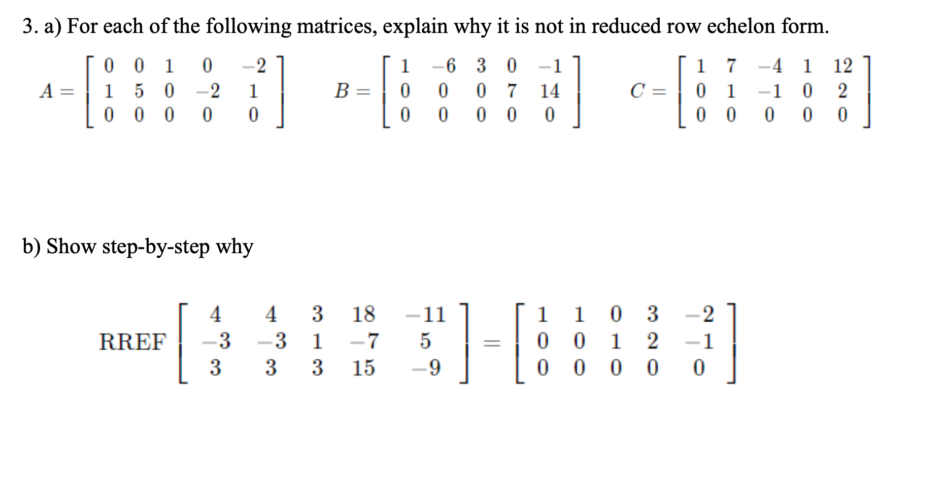 3 A For Each Of The Following Matrices Explain Why It Is Not In Reduced Row Echelon Form 00 1 0 2 1 6 3 0 1 1 12 1 1