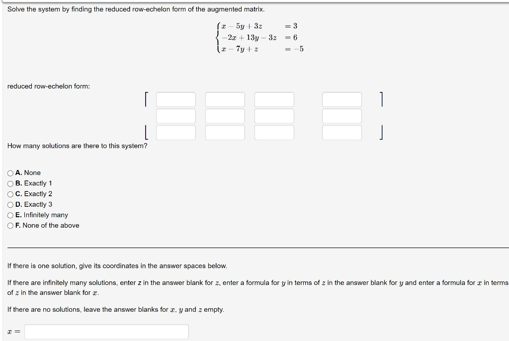 Solve The System By Finding The Reduced Row Echelon Form Of The Augmented Matrix X 5y 3z 2x 13y 3z 7y Z Reduc 1