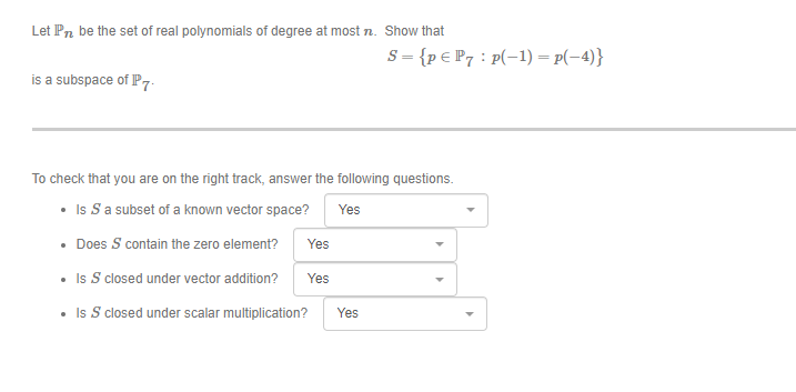 Let Pn Be The Set Of Real Polynomials Of Degree At Most N Show That Is A Subspace Of P7 S P P7 P 1 P 4 To Che 1