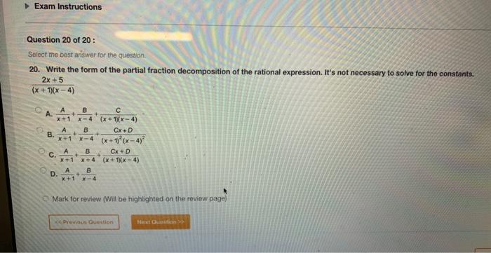 Exam Instructions Question 20 Of 20 Select The Best Answer For The Question 20 Write The Form Of The Partial Fraction 1