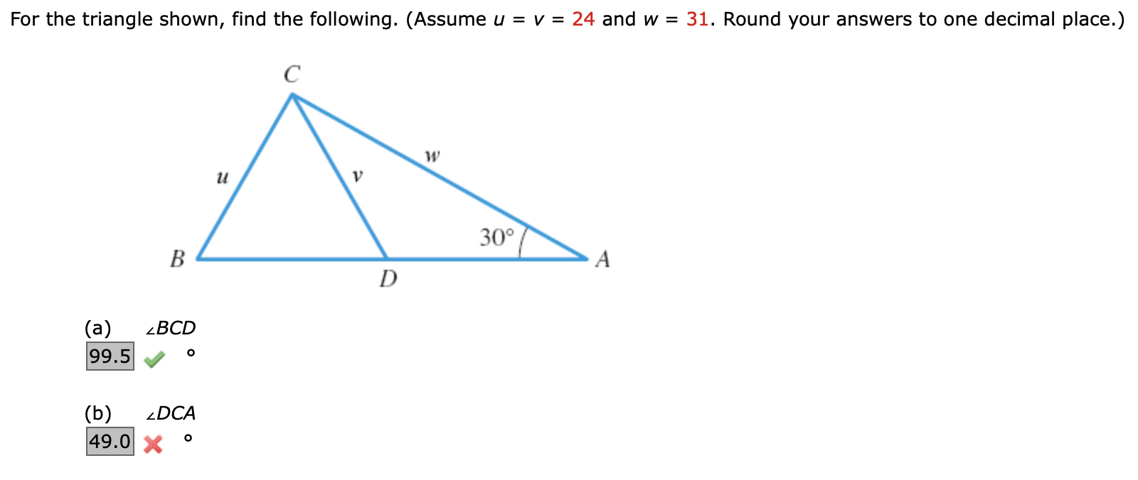 For The Triangle Shown Find The Following Assume U V 24 And W 31 Round Your Answers To One Decimal Place C A 1