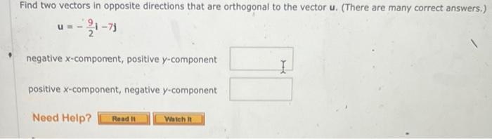 Find Two Vectors In Opposite Directions That Are Orthogonal To The Vector U There Are Many Correct Answers Negative 1