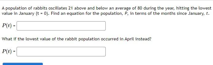 A Population Of Rabbits Oscillates 21 Above And Below An Average Of 80 During The Year Hitting The Lowest Value In Janu 1