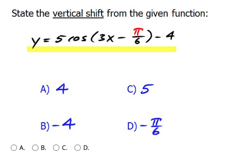 State The Vertical Shift From The Given Function Y 5 Cos 3x T 4 A 4 B 4 Oa Ob O C Od C 5 D T 1