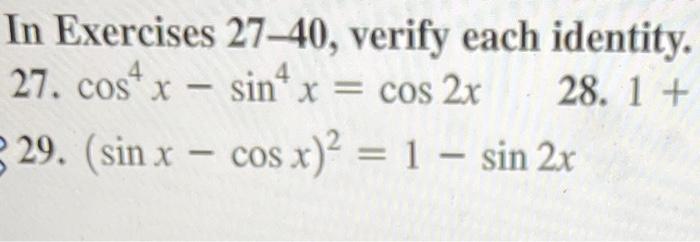 In Exercises 27 40 Verify Each Identity 27 Cos X Sin X Cos 2x 28 1 29 Sin X Cos X 1 Sin 2x 1