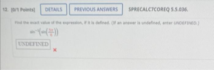 12 0 1 Points Sprecalc7coreq 5 5 036 Find The Exact Value Of The Expression If It Is Defined If An Answer Is Unde 1