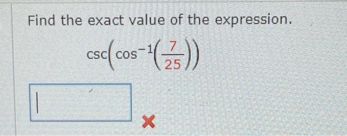 Find The Exact Value Of The Expression Csc Cos Sc Cos 25 X 1