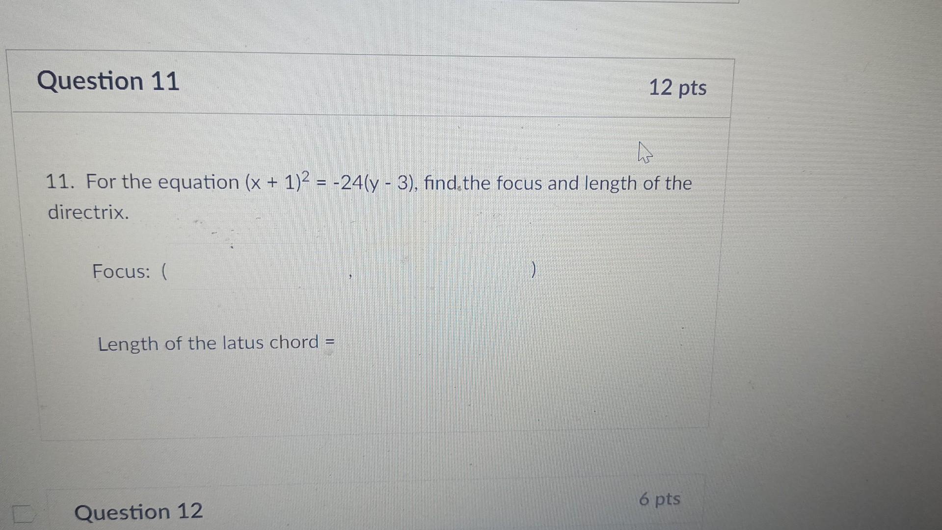 Question 11 4 11 For The Equation X 1 24 Y 3 Find The Focus And Length Of The Directrix Focus Length Of 1