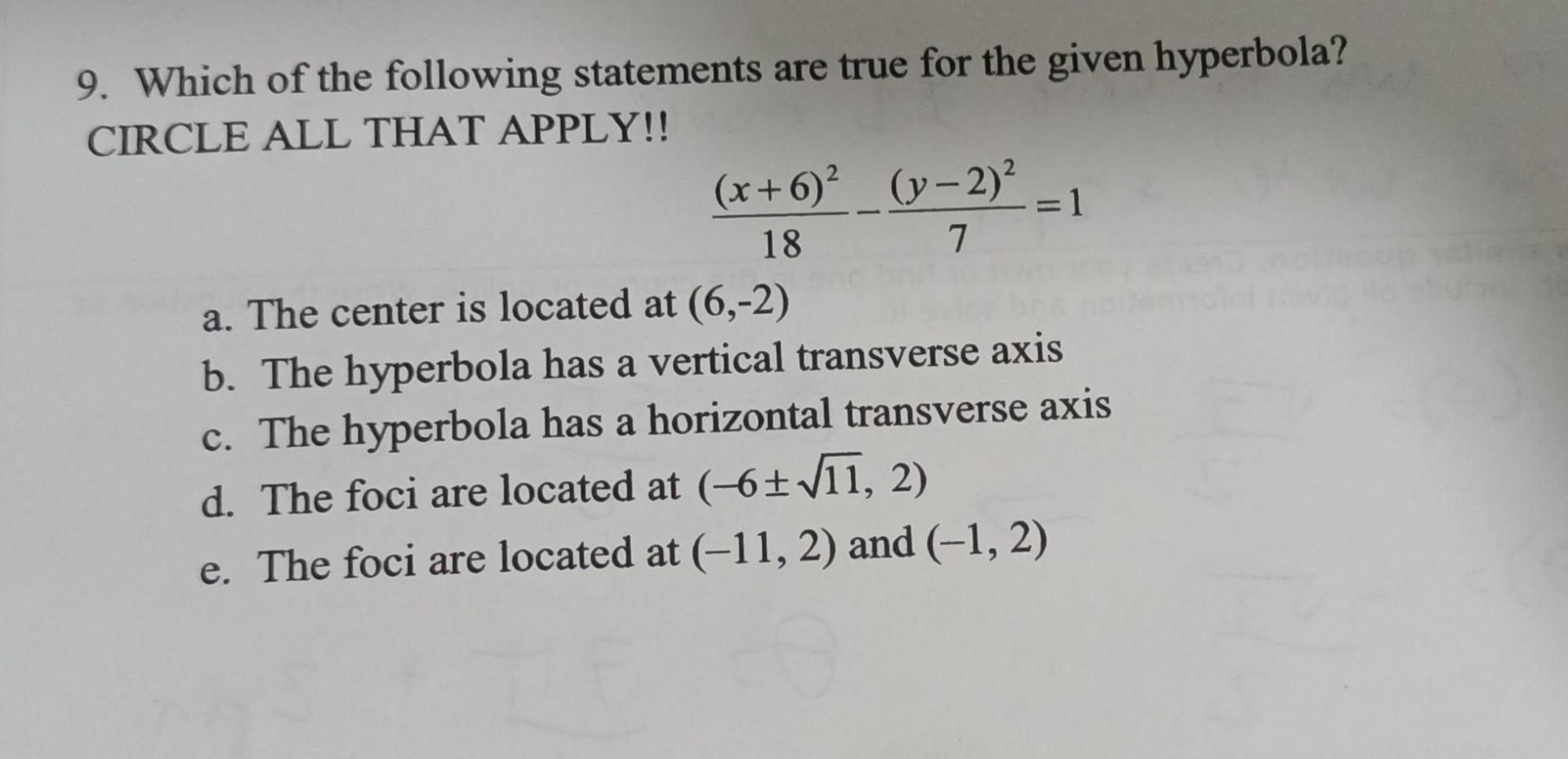 9 Which Of The Following Statements Are True For The Given Hyperbola Circle All That Apply X 6 Y 2 1 18 7 A 1