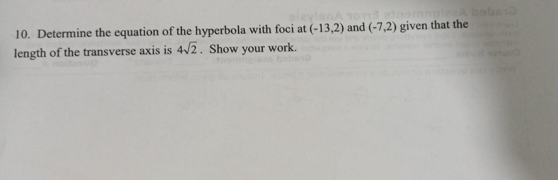 10113 2insmnpizza Bobsia 10 Determine The Equation Of The Hyperbola With Foci At 13 2 And 7 2 Given That The Leng 1