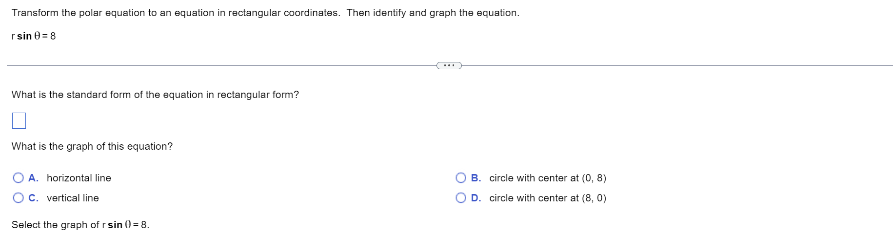 Transform The Polar Equation To An Equation In Rectangular Coordinates Then Identify And Graph The Equation Rsin 0 8 1