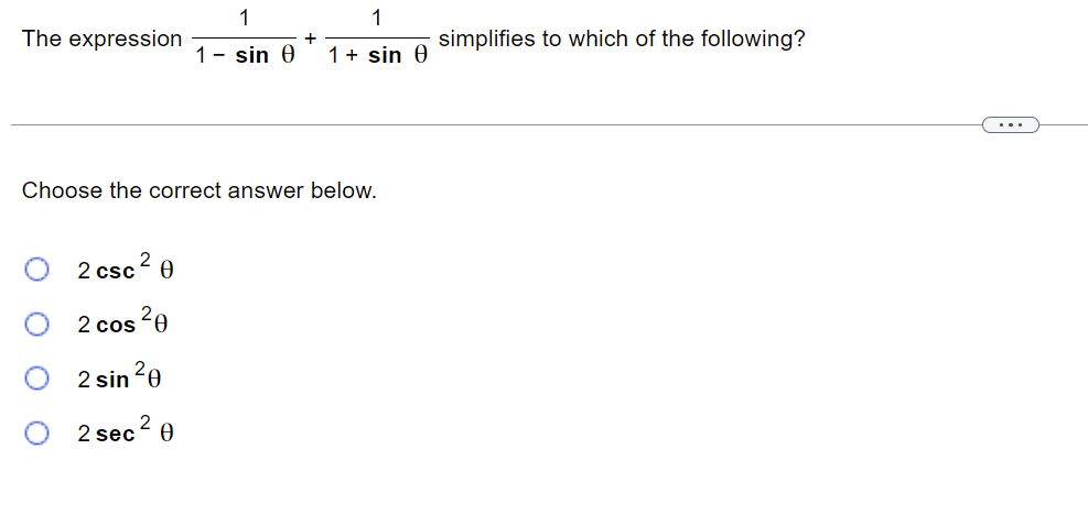 The Expression 2 2 Csc 0 1 1 Sin 0 2 Cos 0 2 Sin 20 2 Sec 0 Choose The Correct Answer Below 1 1 Sin 0 Simplifies 1