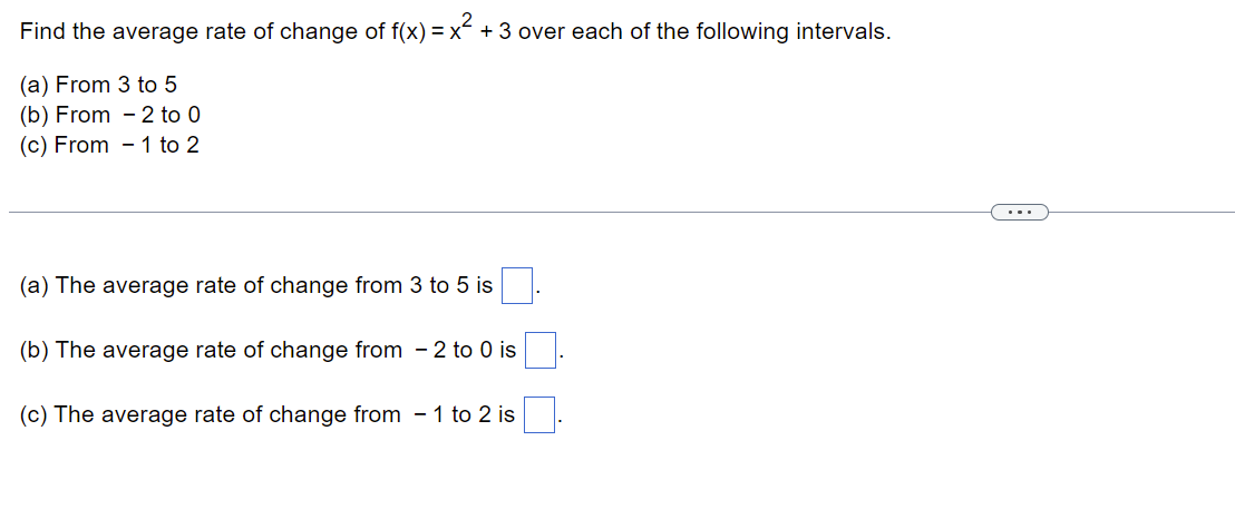 Find The Average Rate Of Change Of F X X 3 Over Each Of The Following Intervals A From 3 To 5 B From 2 To 0 1