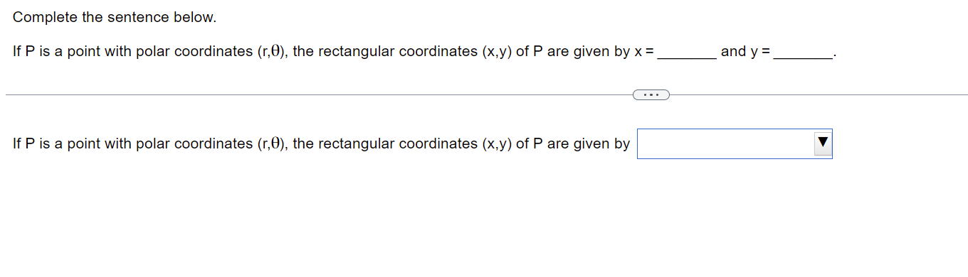 Complete The Sentence Below If P Is A Point With Polar Coordinates R 0 The Rectangular Coordinates X Y Of P Are Gi 1