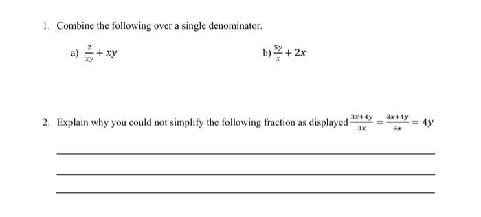 1 Combine The Following Over A Single Denominator A Xy B 2x 2 Explain Why You Could Not Simplify The Following 1