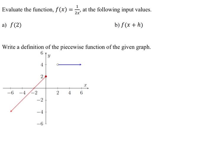 Evaluate The Function F X At The Following Input Values A F 2 B F X H Write A Definition Of The Piecewise Fun 1